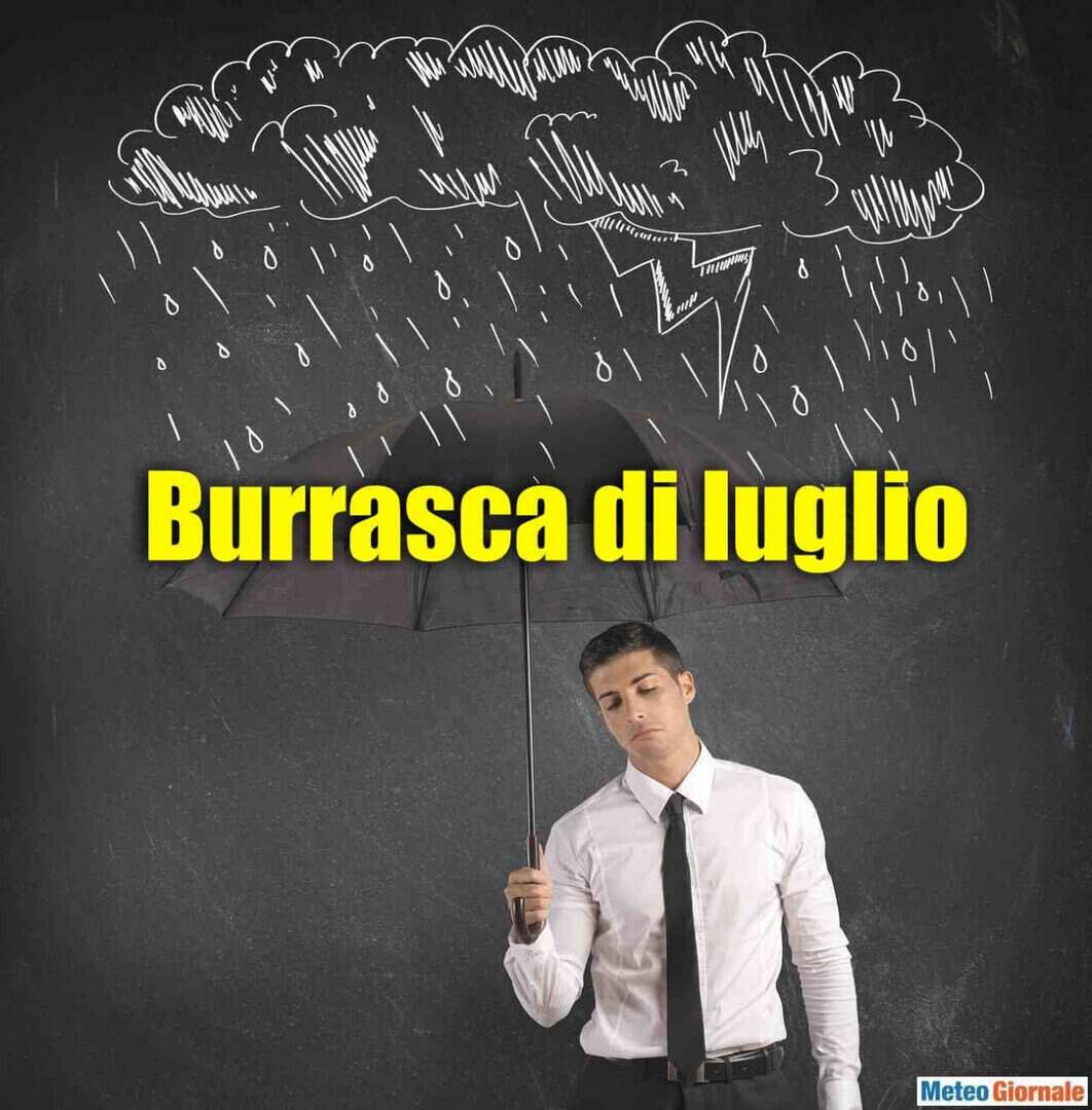 Meteo luglio: rischio BURRASCA, subito. E poi...