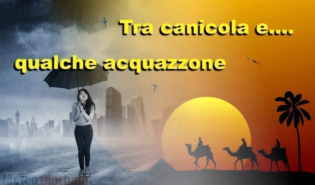 Meteo rovente, ma anche TEMPORALI in agguato e rischio GRANDINE. Ecco dove