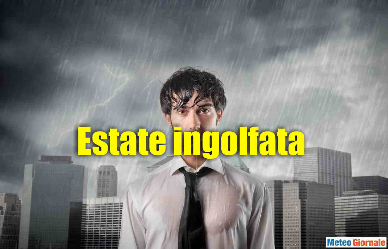 E' incredibile, l'Estate ingolfata per una settimana