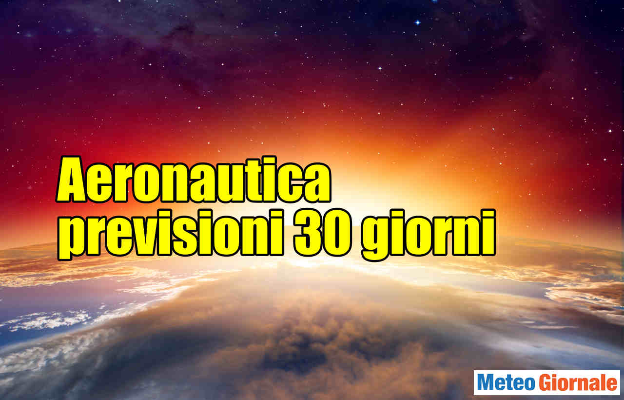 L'Estate che non ti aspetti. Analisi sul Meteo Aeronautica 30 giorni