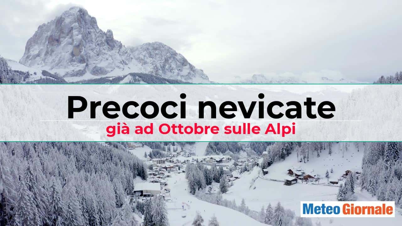 Meteo d’OTTOBRE: nevicate precoci su ALPI. Video