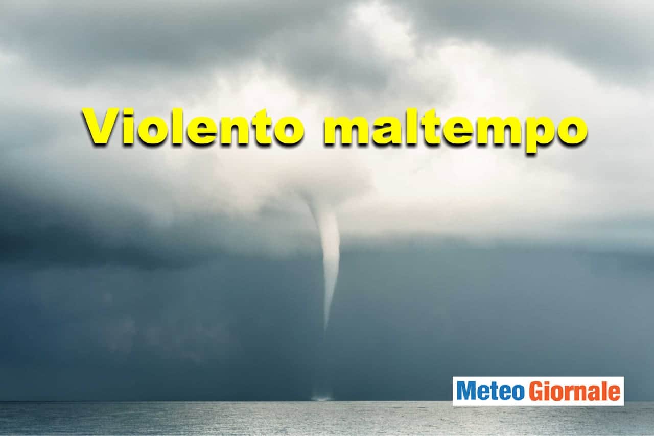 Attenzione alla violenza dei prossimi peggioramenti meteo