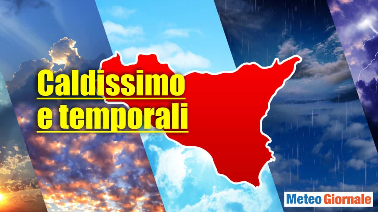 Meteo Sicilia: caldo africano dal Sahara e temporali tropicali