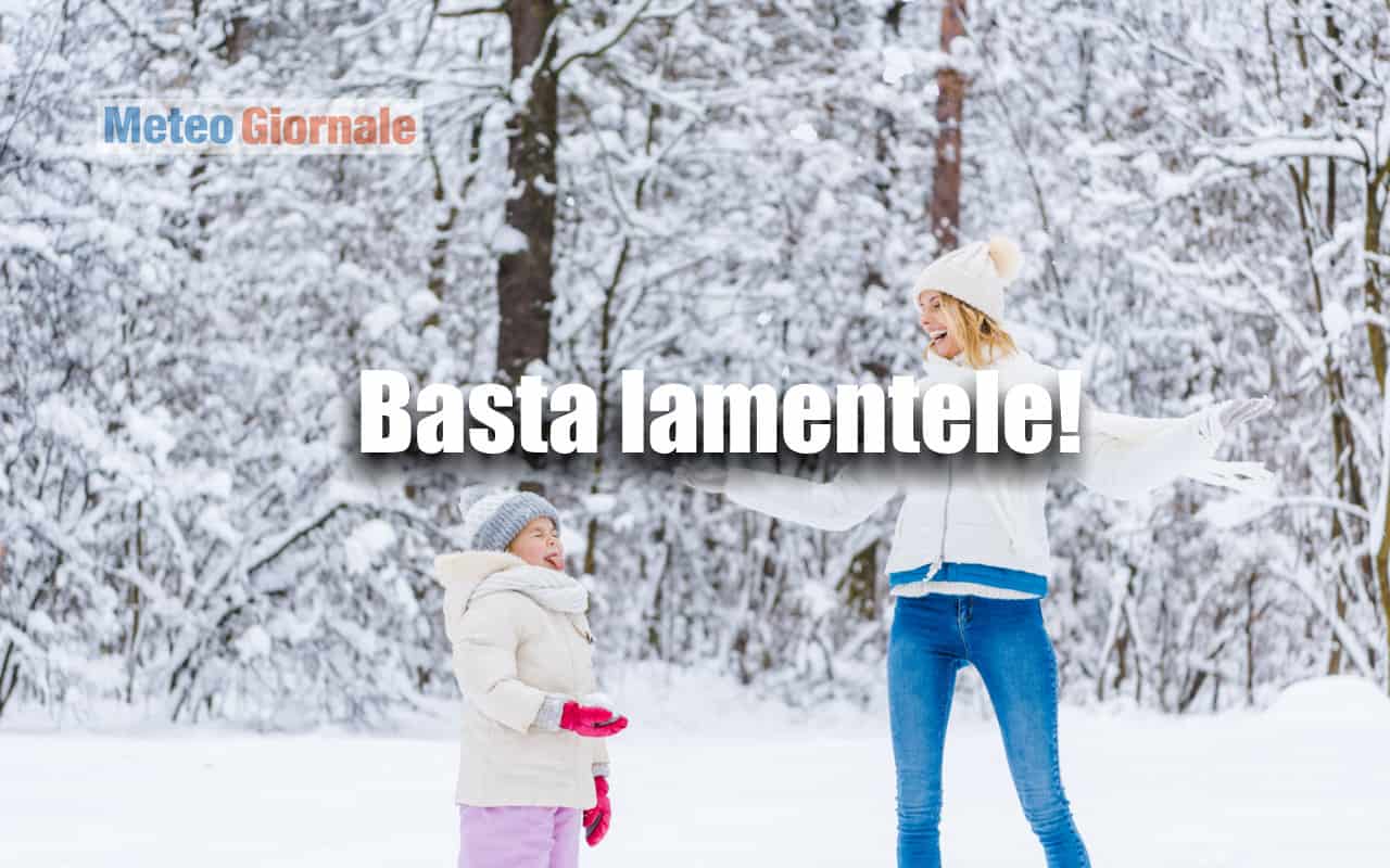 Le lamentele meteo non servono: l'INVERNO ha bisogno del FREDDO