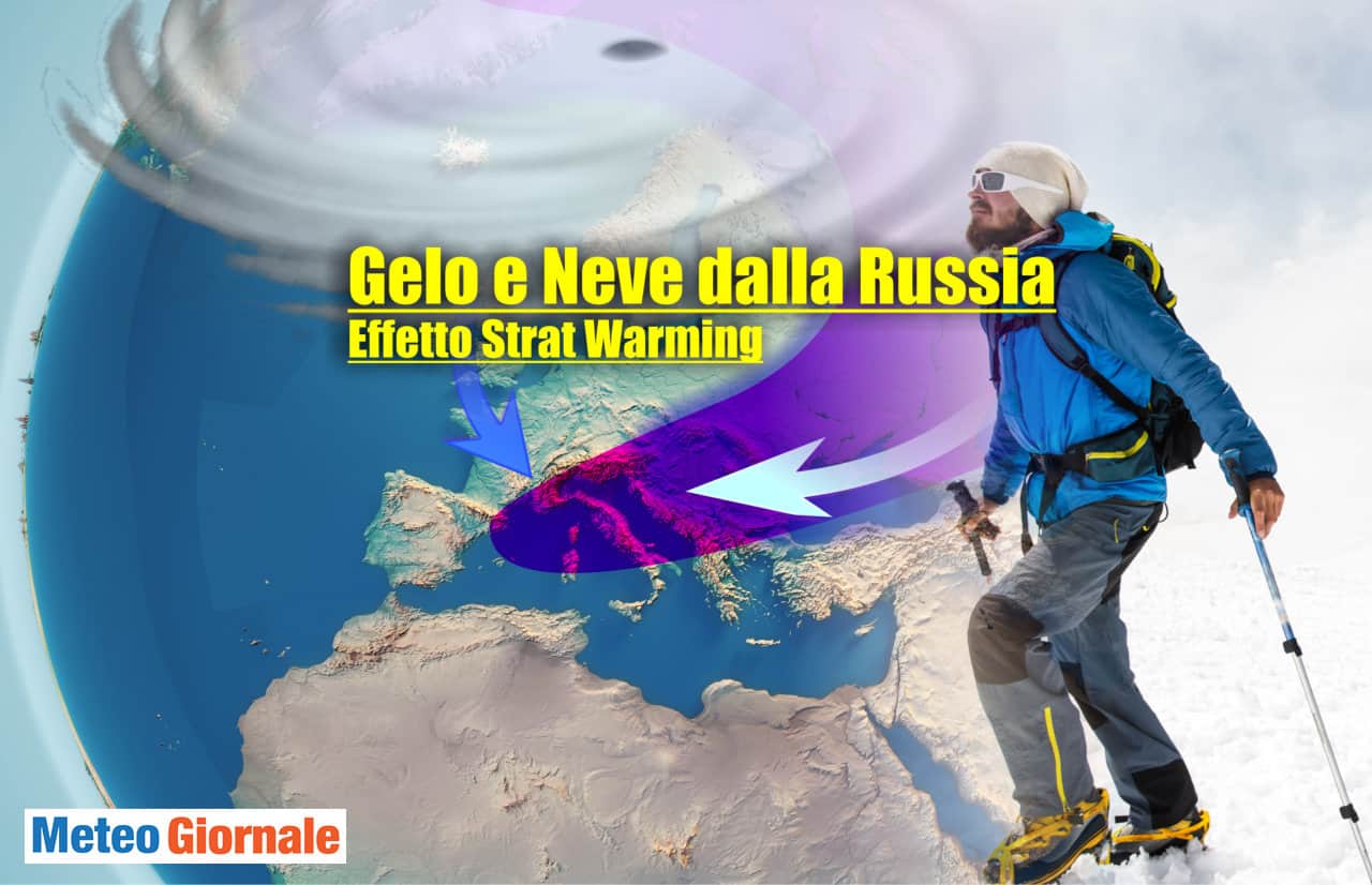 Meteo: effetti dello Strat Warming, invertite le correnti in Europa, arrivano il Gelo e la Neve dalla Russia