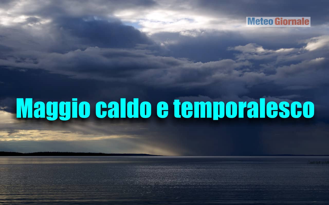 Ultimissime sul meteo di maggio: sarà caldissimo e super instabile? Forse