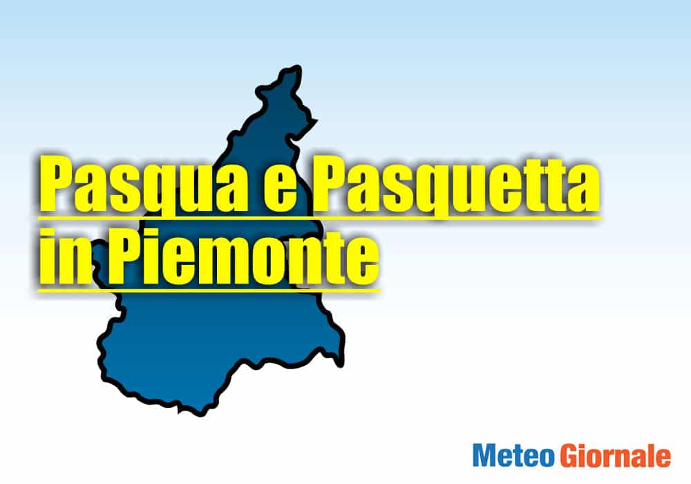 Pasqua e Pasquetta: Meteo Piemonte, forte calo della temperatura soprattutto notturna