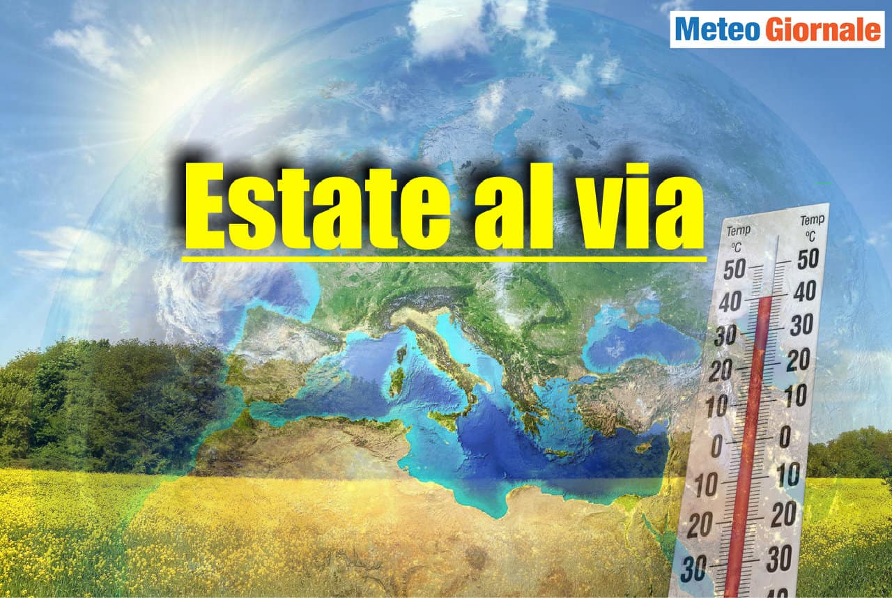 1° Giugno: Estate Meteorologica al via, ma caldo estivo esploso in anticipo