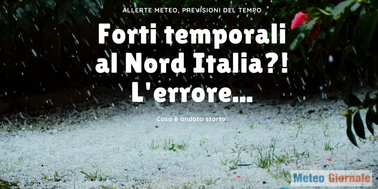 Dove sono finiti i forti temporali? Previsioni meteo sbagliate? Cosa è avvenuto