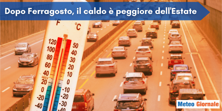 Meteo nel dopo Ferragosto, il caldo peggiore di sempre