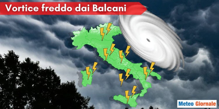 Meteo con bolla d’aria fredda in quota dai Balcani verso l’Italia. È un vortice ciclonico