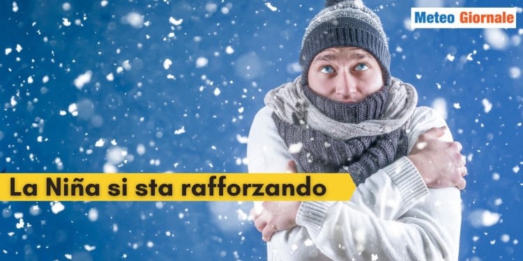 La Niña si sta rafforzando e i potenziali impatti sull'inverno 2022-2023