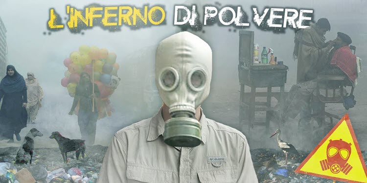 Vivere nella megalopoli più inquinata del Pianeta: “l'inferno di Polvere”. Video documentario