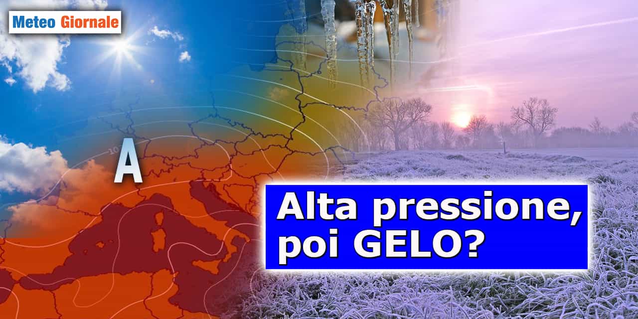Alta Pressione? Per avere il gelo sì, dobbiamo accettarla