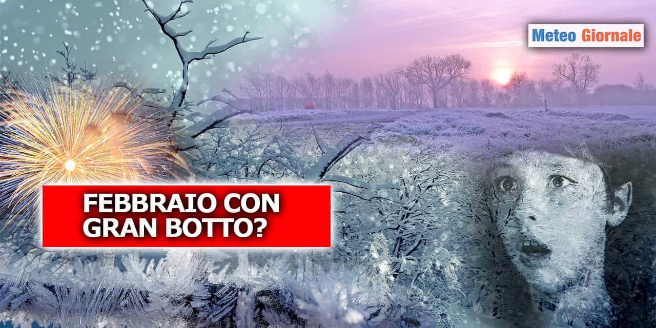 L'atmosfera ribolle, febbraio prepara il gran botto meteo