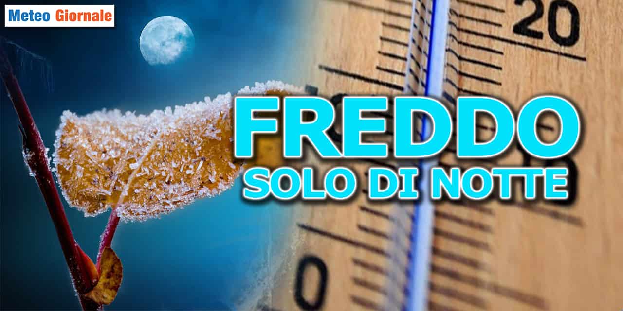 Meteo più FREDDO, ma solo di notte. Il vero Inverno è ancora lontano