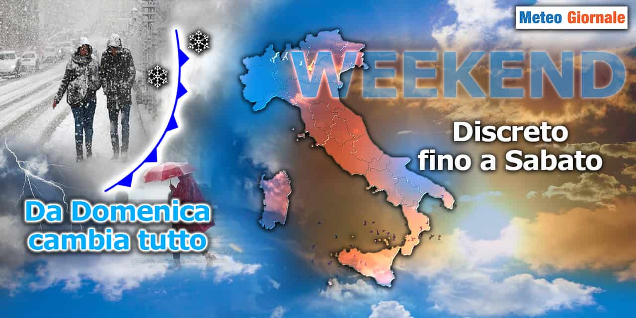 Meteo, inizio di WEEKEND discreto, ma da Domenica cambia tutto!