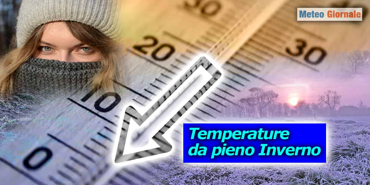 Meteo, Temperature da pieno inverno. Gelo imminente