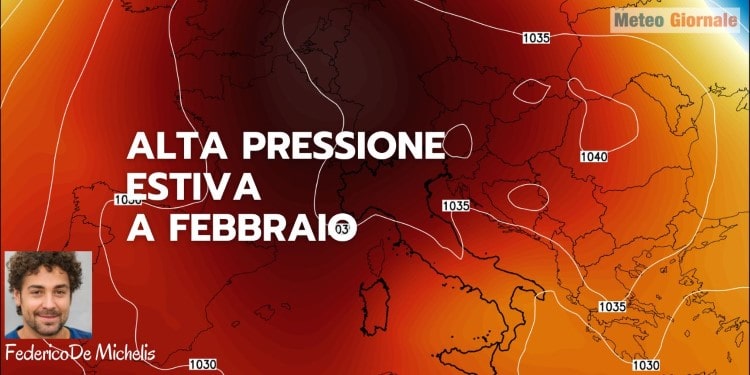 Meteo con Alta Pressione estiva in Febbraio. Fosse Estate sarebbe caldo estremo