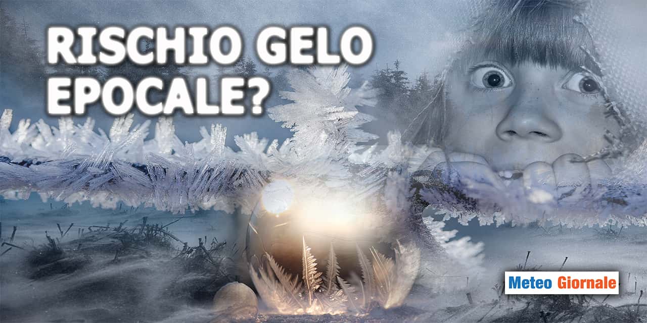 Estremizzazione meteo climatica invernale, il rischio gelo epocale in questa nuova Era
