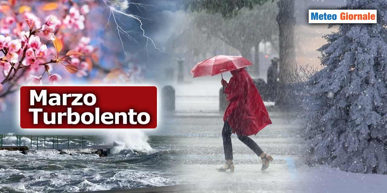 Marzo, il meteo sarà davvero turbolento