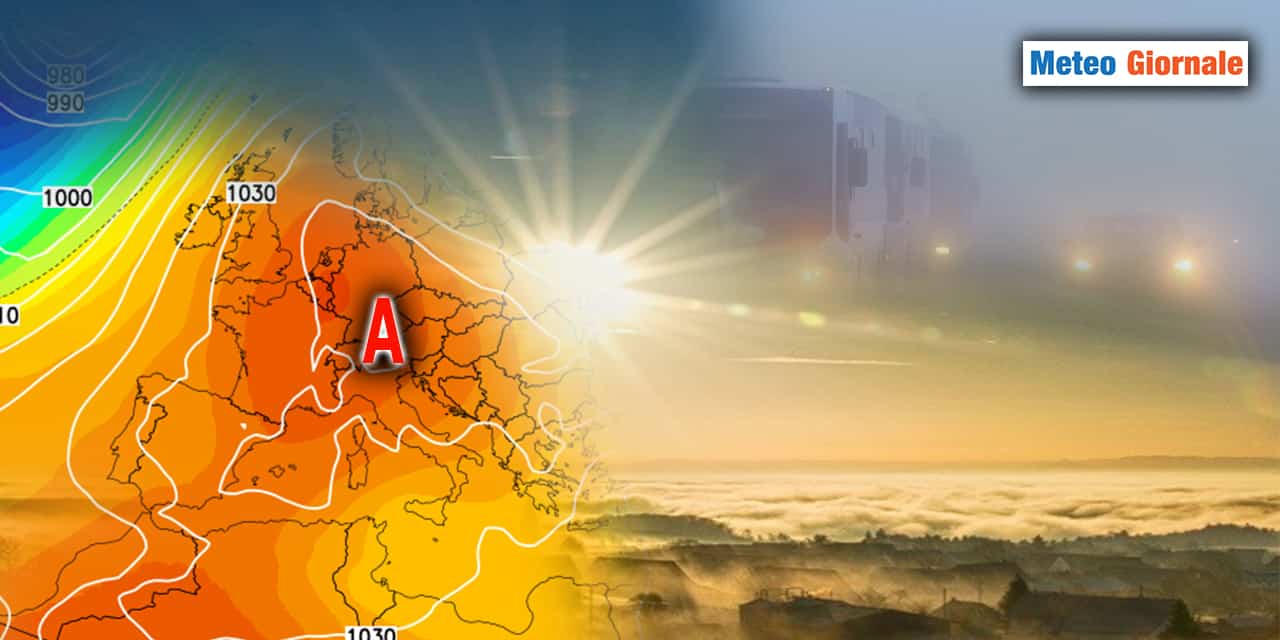 Meteo: Anticiclone Super Star! Ma occhio a Nebbie e Nubi basse