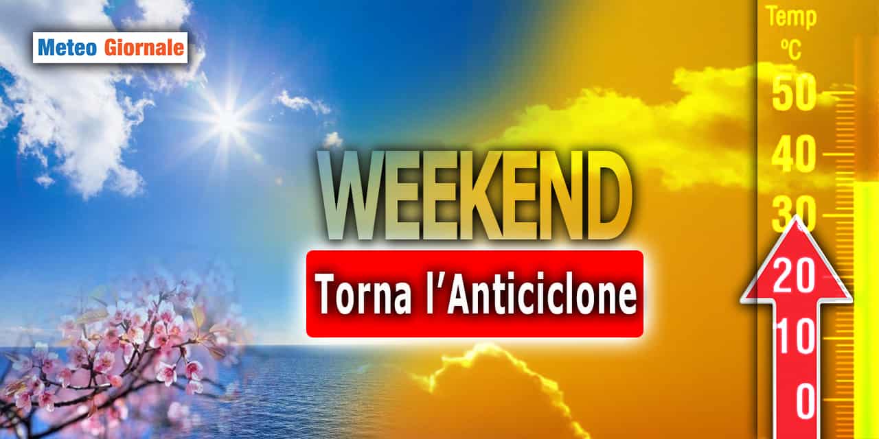 Meteo weekend: Guarda un po' chi si rivede... L'anticiclone