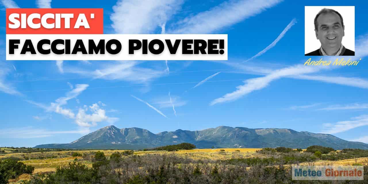 Meteo con grave siccità, come far piovere. Gli strumenti per costruire la pioggia