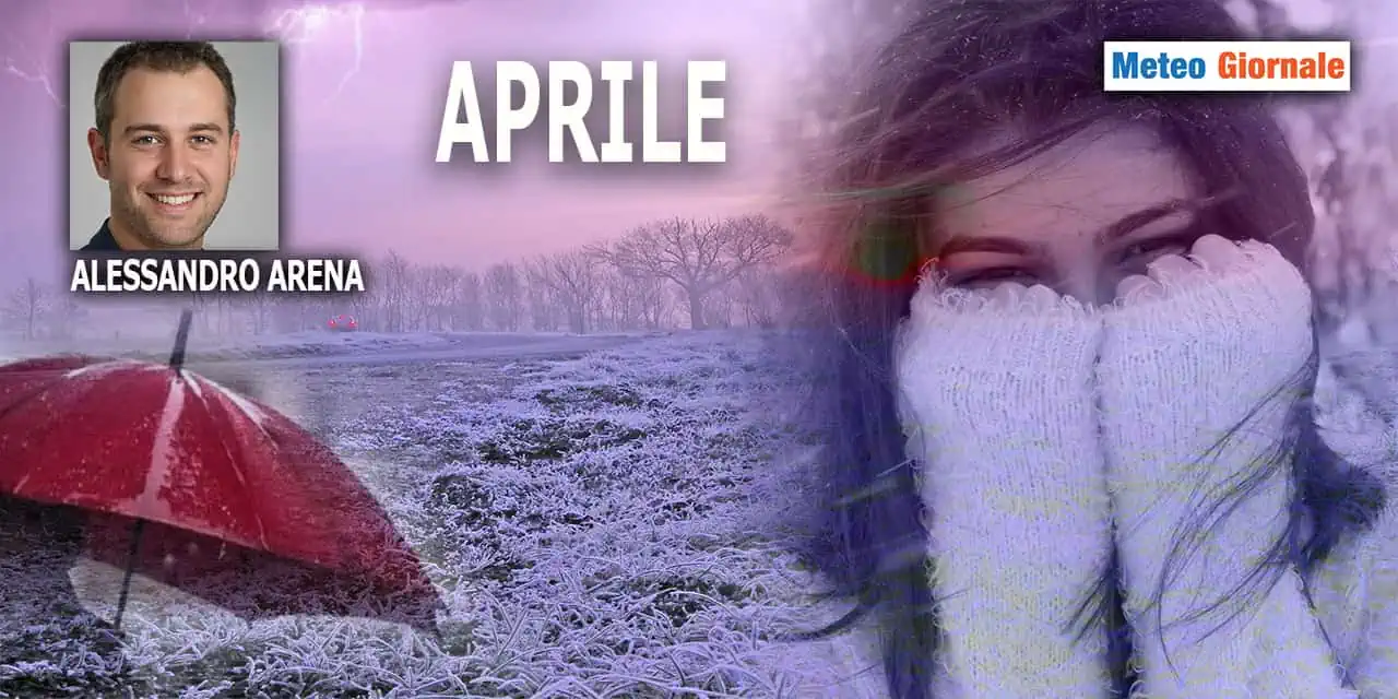 Prime ipotesi meteo per APRILE: per certi aspetti clamorose
