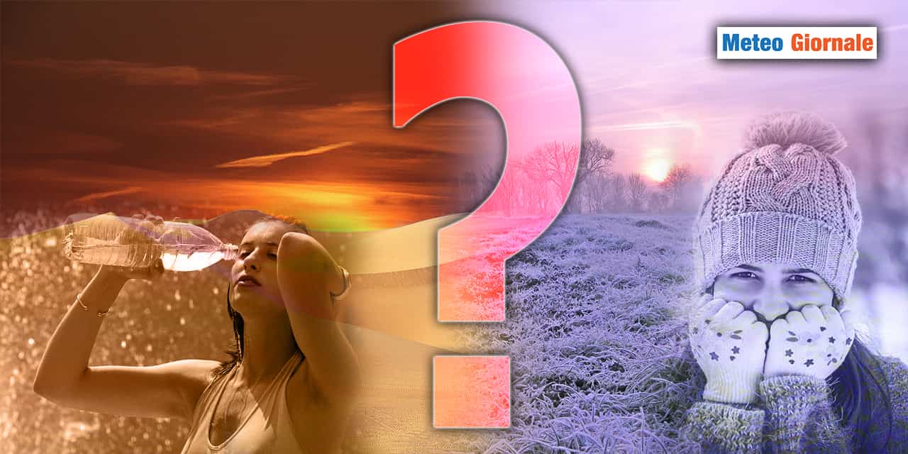 Freddo o non freddo, caldo o non caldo: questo è il dilemma METEO