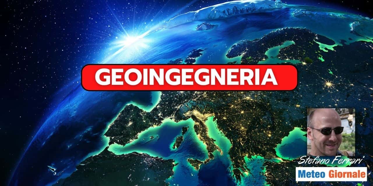 METEO: la geoingegneria del clima, per abbassare le temperature globali