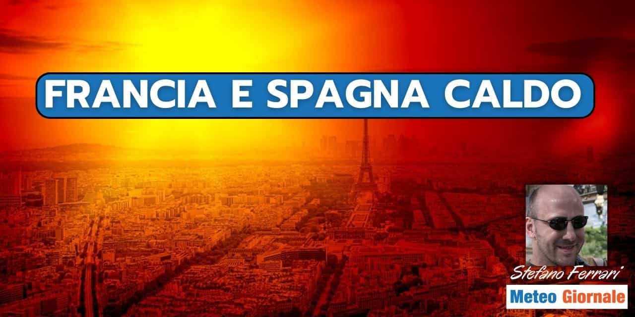 METEO: forte caldo in Spagna e Francia