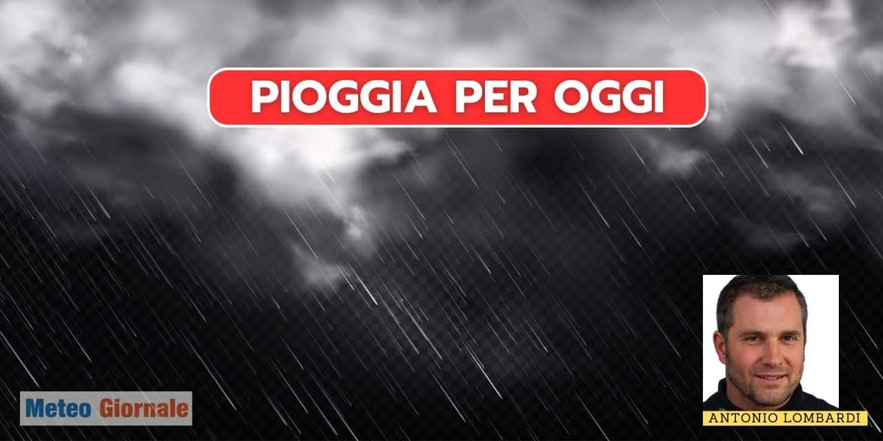 Meteo Italia, piogge previste per oggi