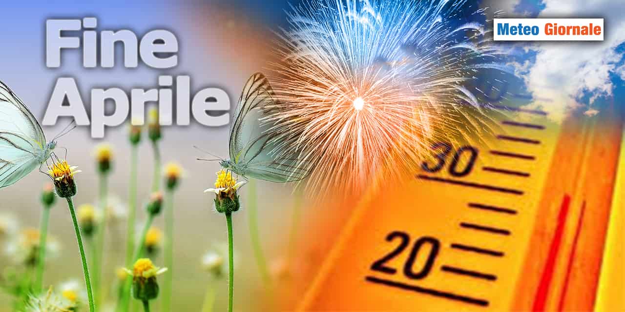 Meteo di fine APRILE: pronti fuochi d'artificio