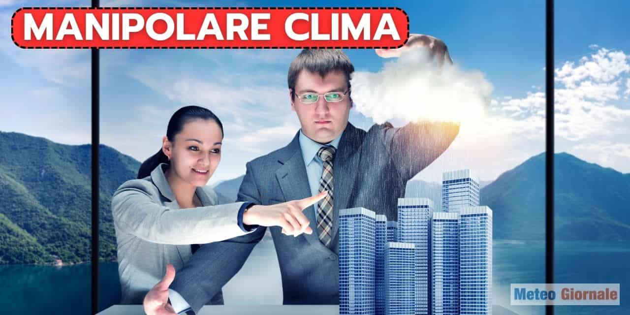 Dobbiamo "manipolare" il Clima da subito prima di un "Meteo Peggiore"