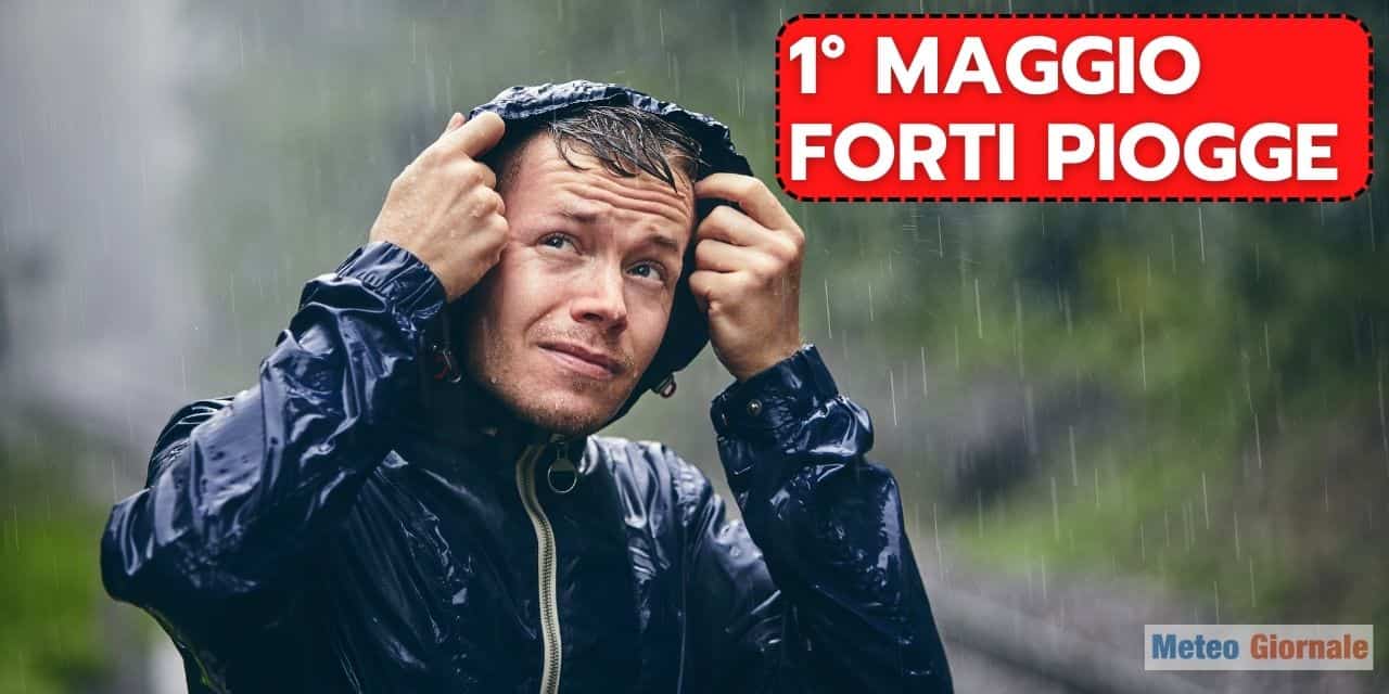 Meteo domani 1° Maggio, il mese inizia con piogge anche torrenziali. Ma anche con il Caldo