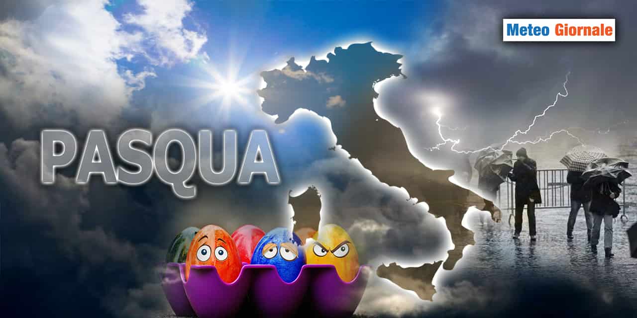 Meteo: Pasqua, l’Italia si spacca in due