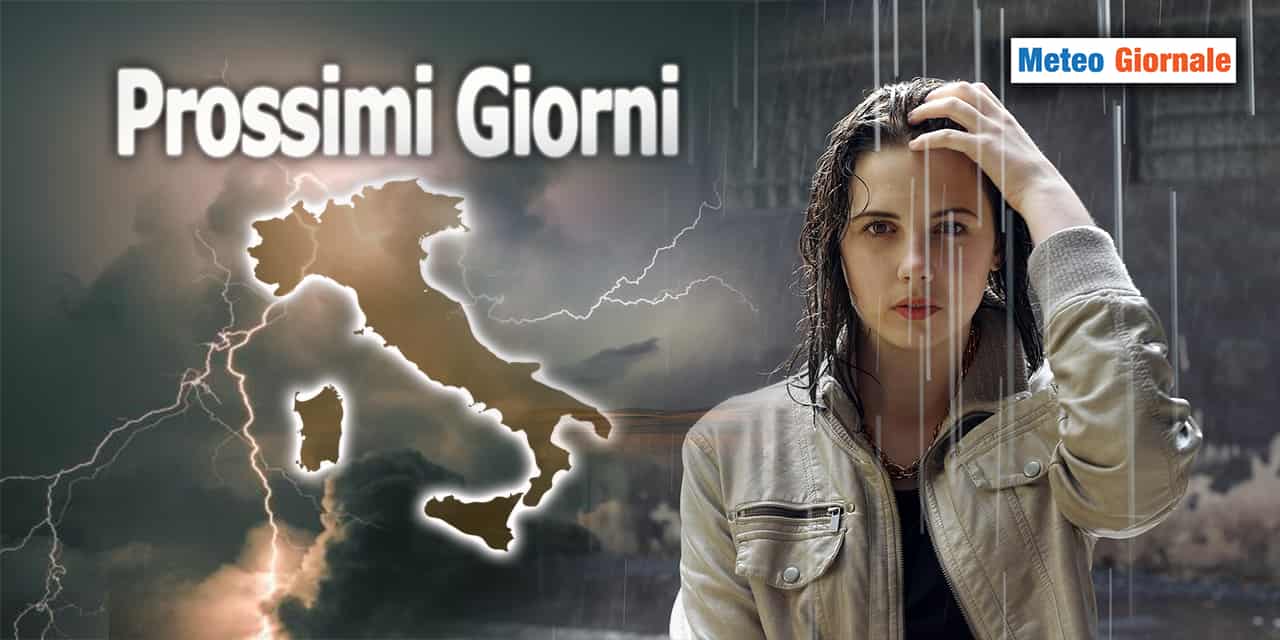 Meteo: Prossimi giorni, Piogge e Temporali assediano tante regioni