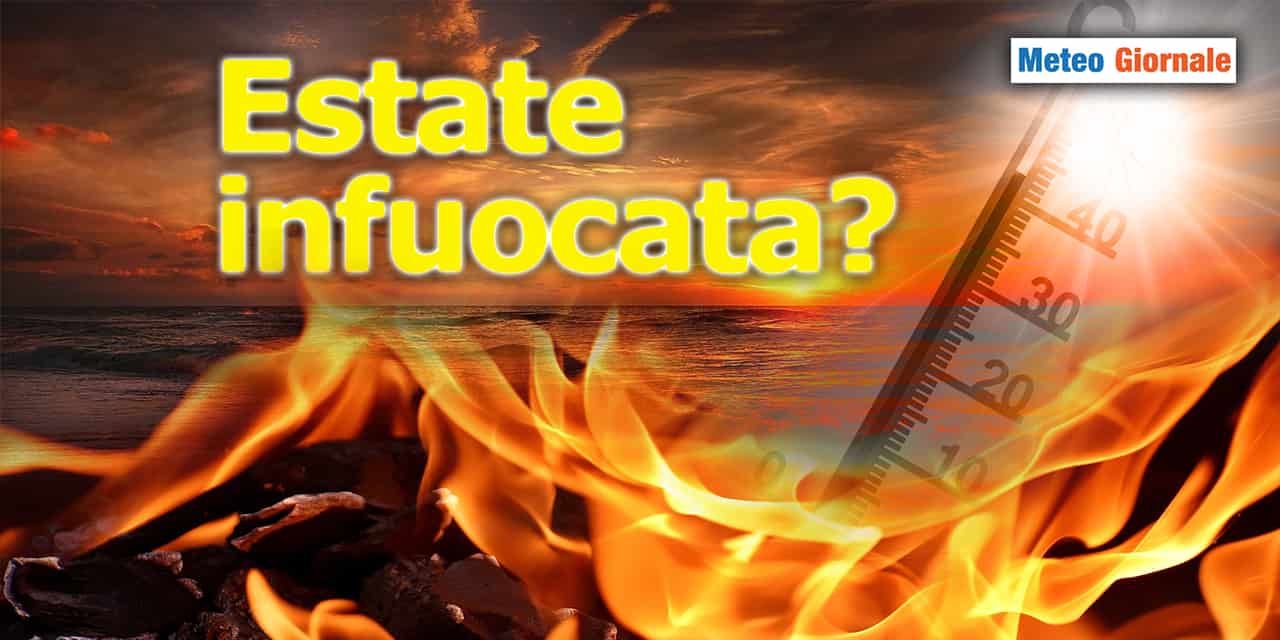 ESTATE infuocata, ma perché? Scopriamolo