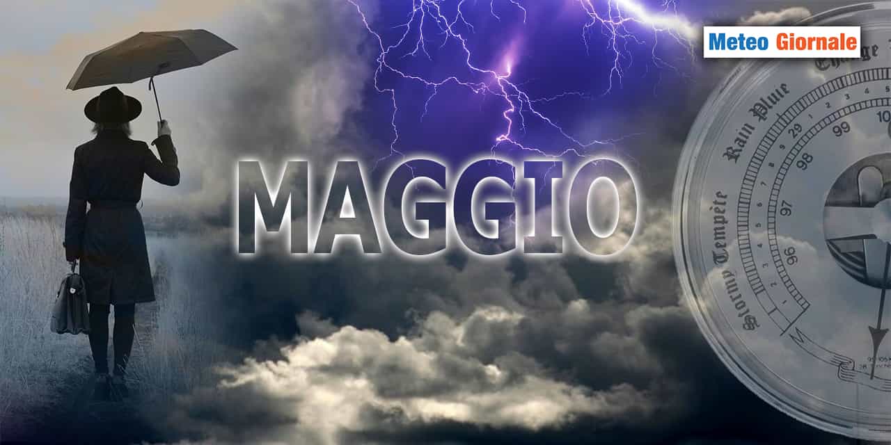 MAGGIO e il meteo più brutto della primavera