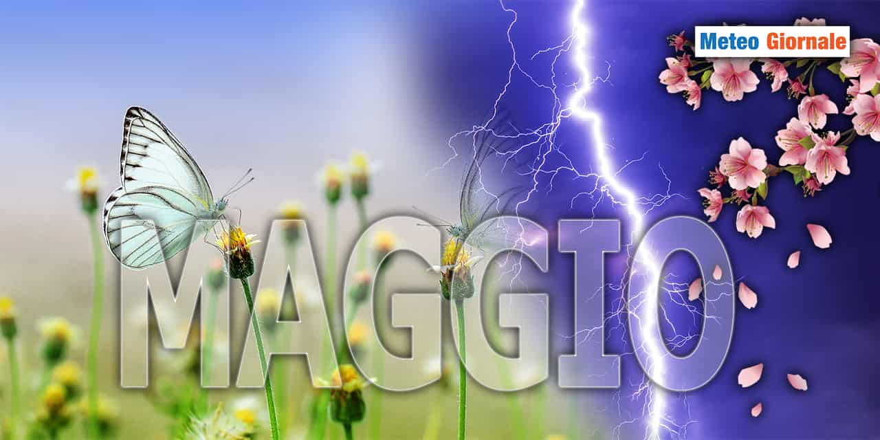 Maggio, il meteo peggiore della Primavera. E siamo solo al suo inizio