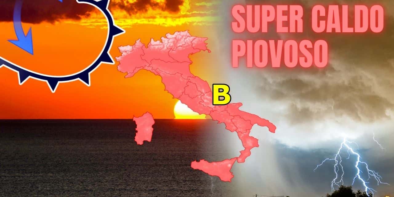 Meteo: Pessima Estate 2023, dai primi di Giugno Caldo e Temporali Intensi. Mappe