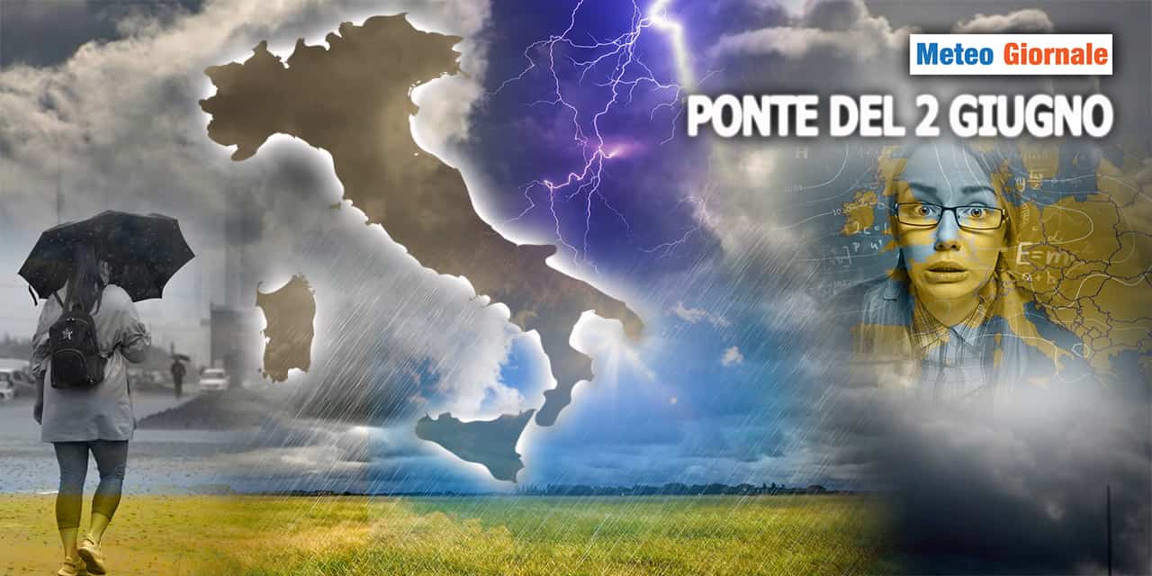Meteo: Ponte del 2 Giugno, bombardato dai temporali. Area ciclonica verso Italia