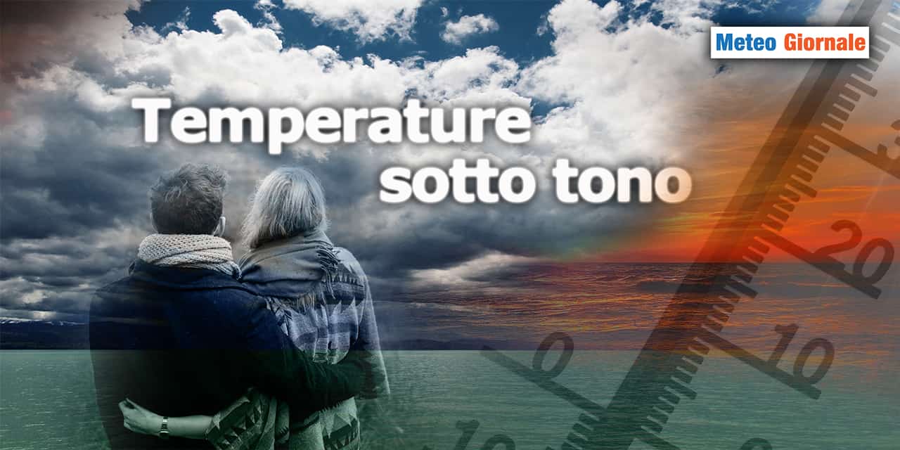 Meteo: Temperature sotto tono. Quando tornerà un po’ di Caldo?