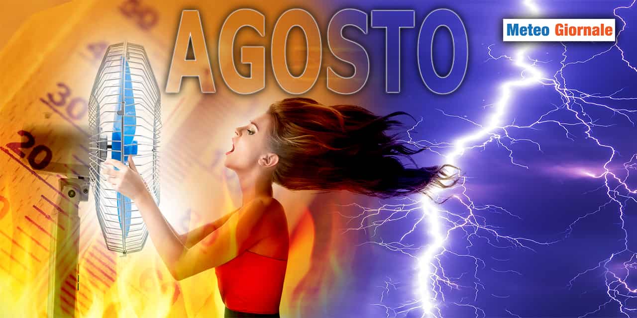 Meteo ad AGOSTO? Ecco i probabili scenari