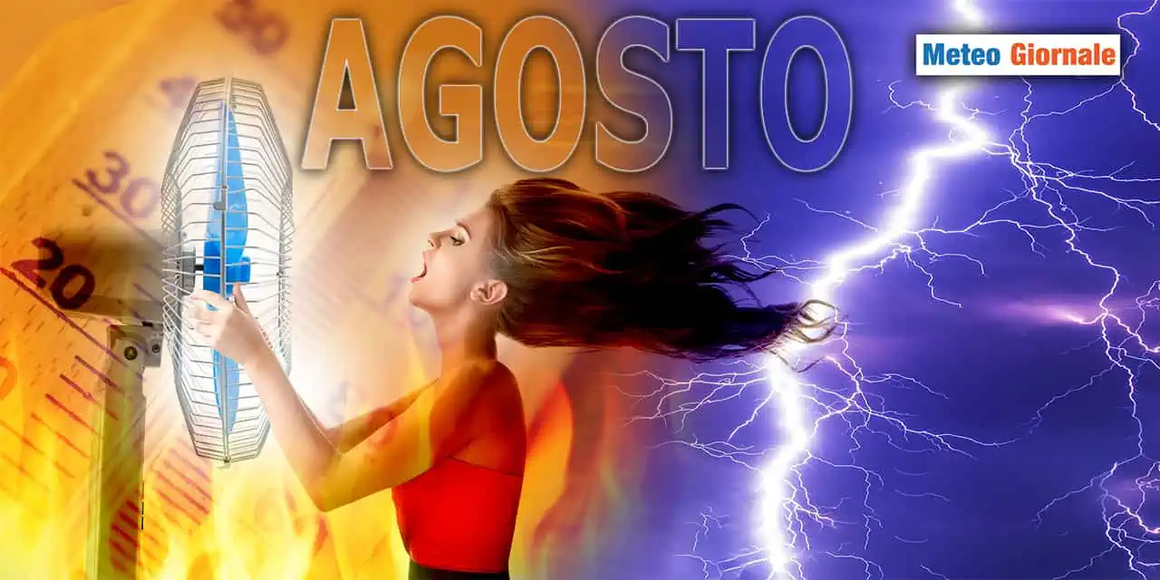 Meteo ad AGOSTO? Ecco i probabili scenari