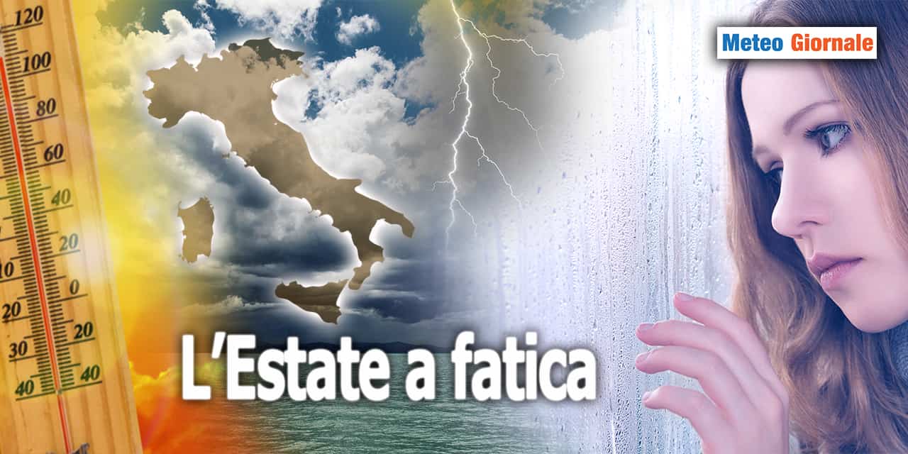 METEO 15 giorni, quanta fatica per l’estate