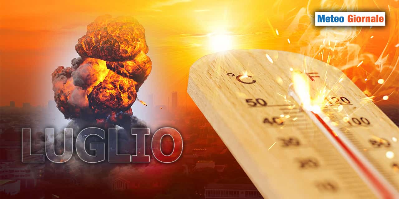 LUGLIO dal meteo esplosivo