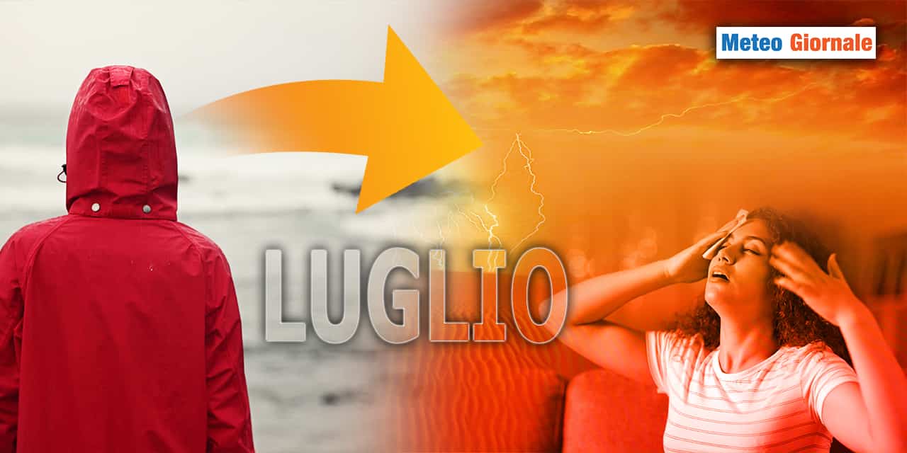 Stanchi del solito METEO? Tranquilli, ci penserà LUGLIO