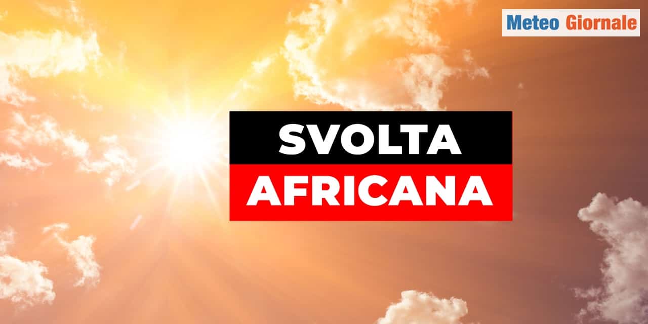 Previsioni meteo: la svolta africana della prossima settimana